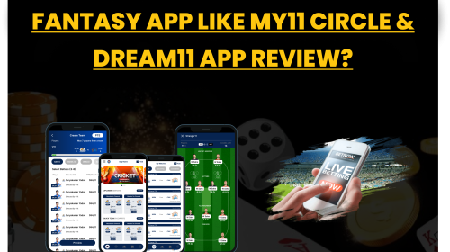 Complete information about My11 Circle and Dream11- Development Cost, Features & Earnings.
